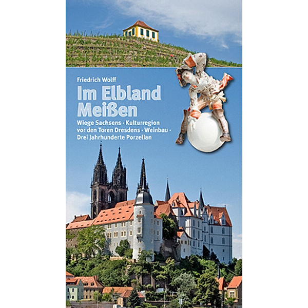 Im Elbland Meißen, Friedrich Wolff