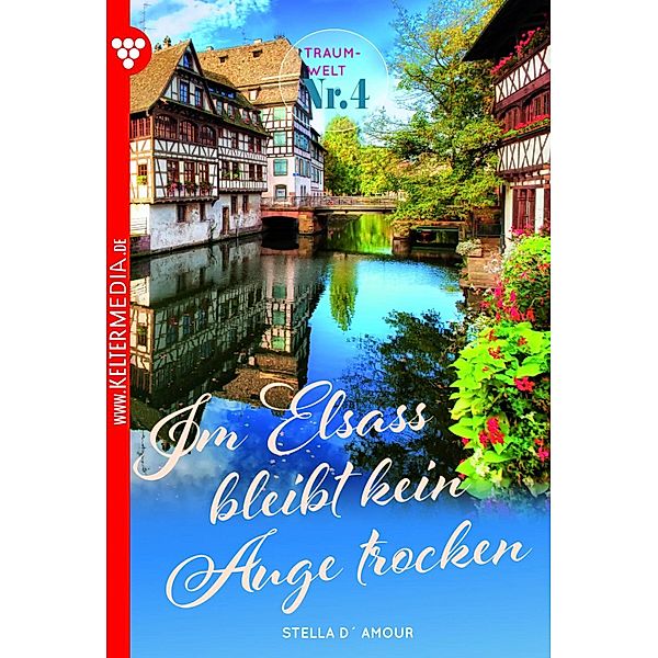 Im Elsass bleibt kein Auge trocken / Traumwelt Bd.4, Stella D'Amour