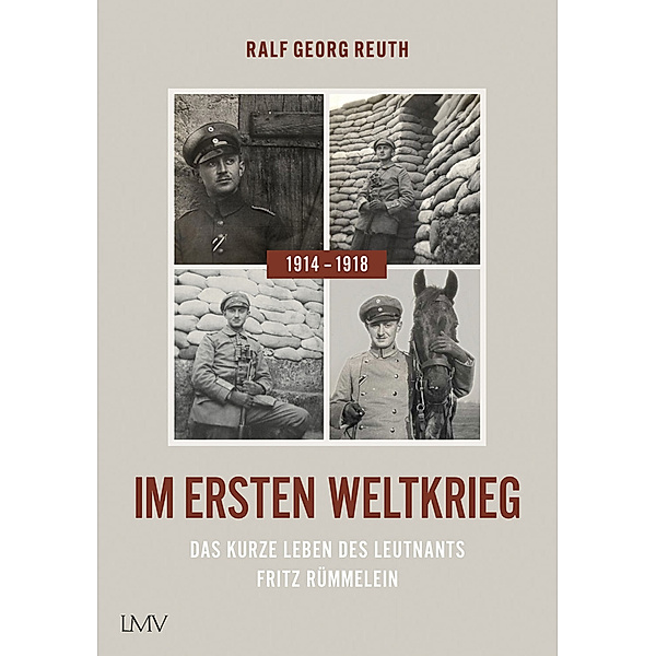 Im ersten Weltkrieg 1914-1918, Ralf Georg Reuth