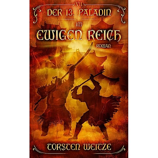 Im Ewigen Reich / Der 13. Paladin Bd.7, Torsten Weitze