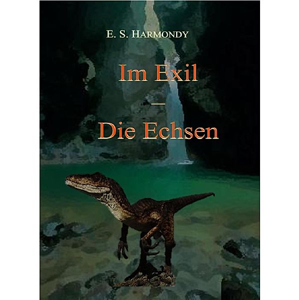 Im Exil - Die Echsen, E. S. Harmondy