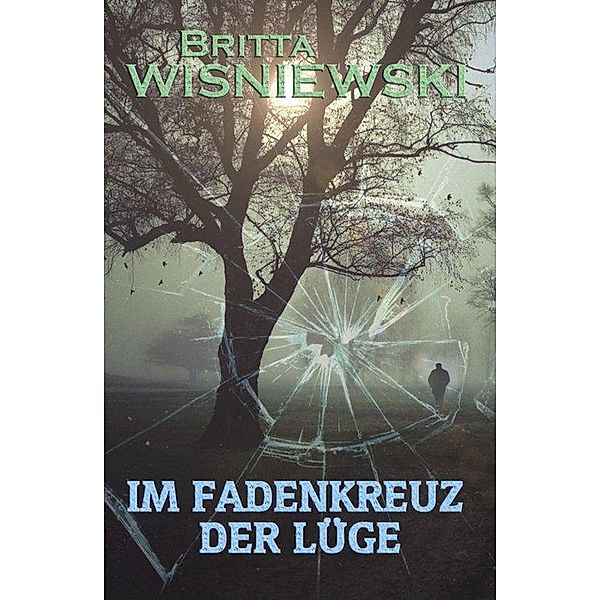 Im Fadenkreuz der Lüge, Britta Wisniewski