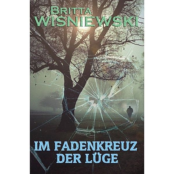 Im Fadenkreuz der Lüge, Britta Wisniewski