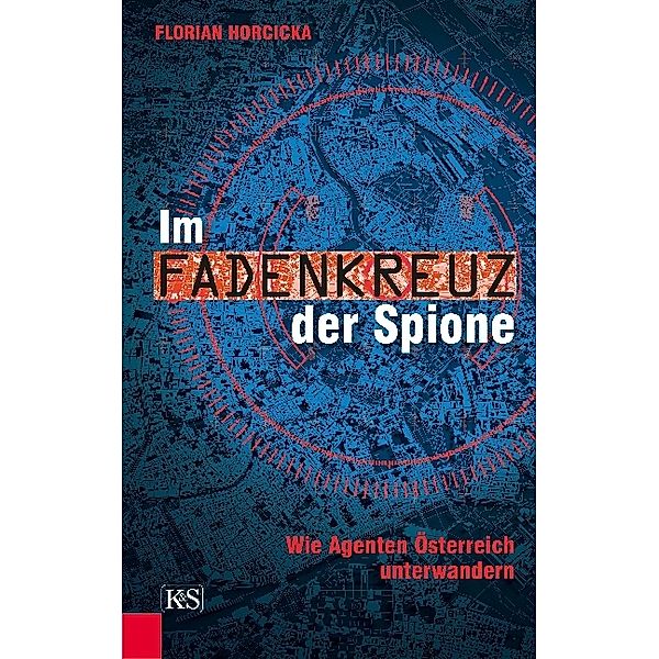 Im Fadenkreuz der Spione, Florian Horcicka