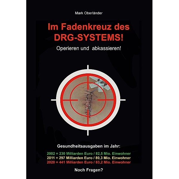 Im Fadenkreuz des DRG-Systems!, Mark Oberländer
