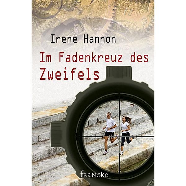 Im Fadenkreuz des Zweifels, Irene Hannon