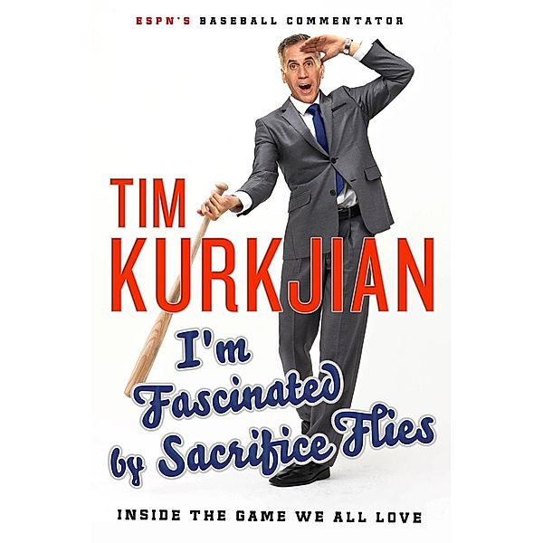 I'm Fascinated by Sacrifice Flies, Tim Kurkjian