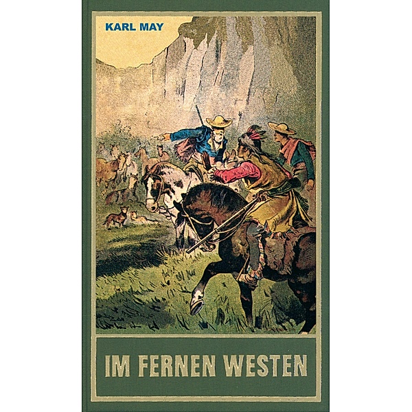 Im fernen Westen / Karl Mays Gesammelte Werke Bd.89, Karl May