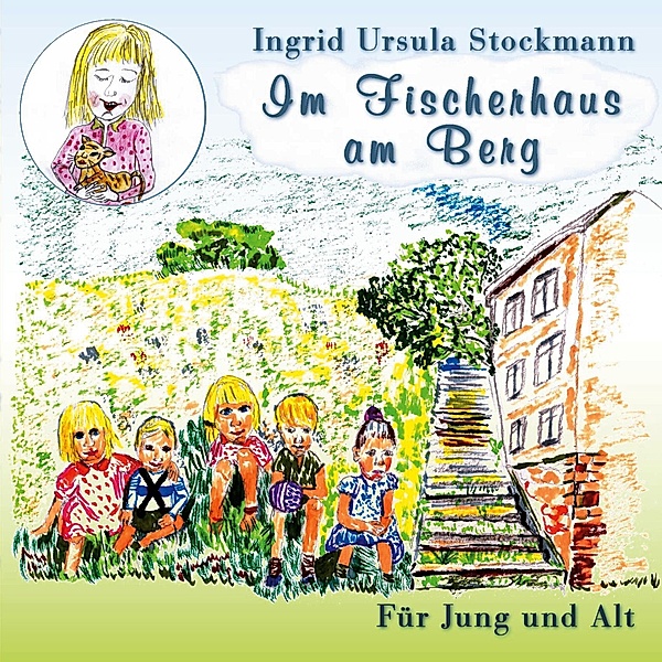 Im Fischerhaus am Berg, Ingrid Ursula Stockmann