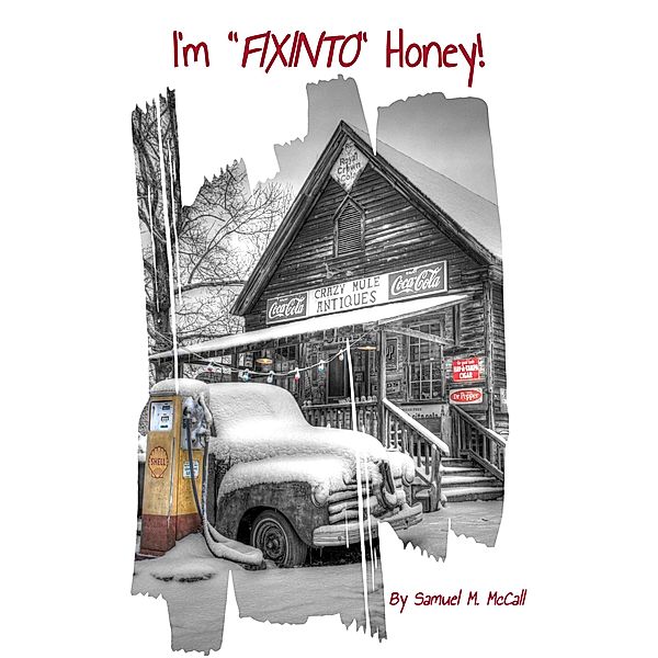 I'm FIXINTO Honey, Samuel M. McCall