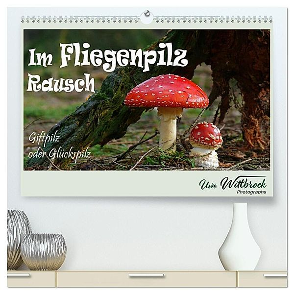 Im Fliegenpilz Rausch (hochwertiger Premium Wandkalender 2024 DIN A2 quer), Kunstdruck in Hochglanz, Uwe Wittbrock