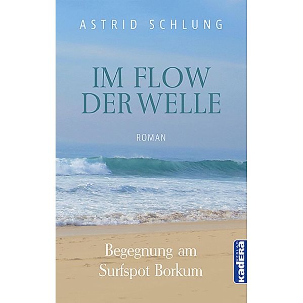 Im Flow der Welle / Kadera-Verlag, Astrid Schlung