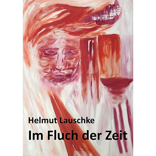 Im Fluch der Zeit, Helmut Lauschke