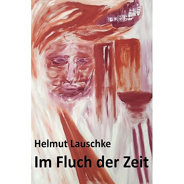 Im Fluch der Zeit, Helmut Lauschke