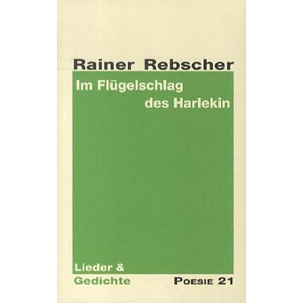 Im Flügelschlag des Harlekin, Rainer Rebscher