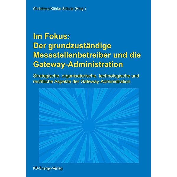 Im Fokus: Der grundzuständige Messstellenbetreiber und die Gateway-Administration