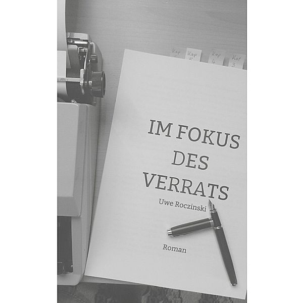 Im Fokus des Verrats, Uwe Roczinski