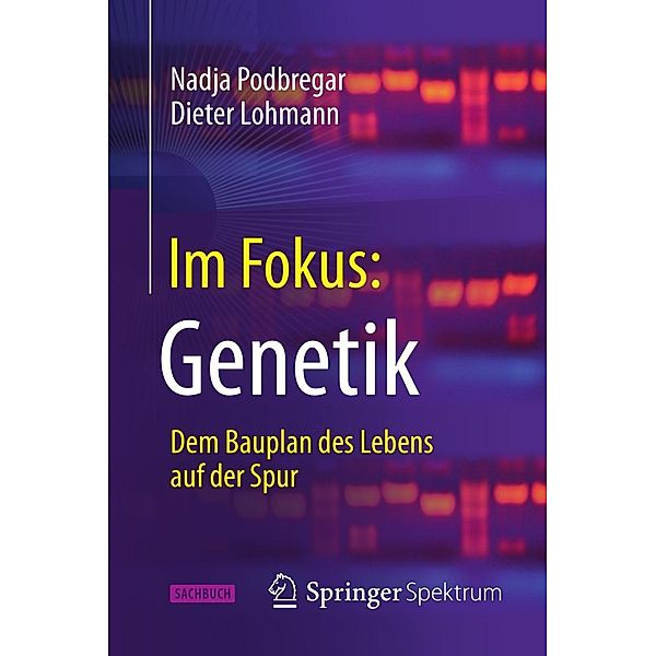 Im Fokus: Genetik / Naturwissenschaften im Fokus, Nadja Podbregar, Dieter Lohmann