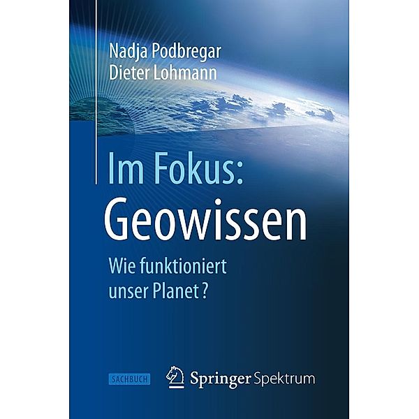 Im Fokus: Geowissen / Naturwissenschaften im Fokus, Nadja Podbregar, Dieter Lohmann