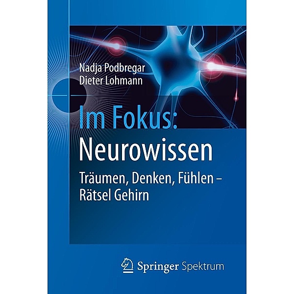 Im Fokus: Neurowissen / Naturwissenschaften im Fokus, Nadja Podbregar, Dieter Lohmann