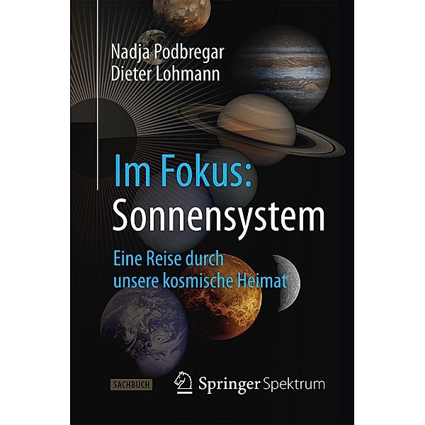 Im Fokus: Sonnensystem / Naturwissenschaften im Fokus, Nadja Podbregar, Dieter Lohmann