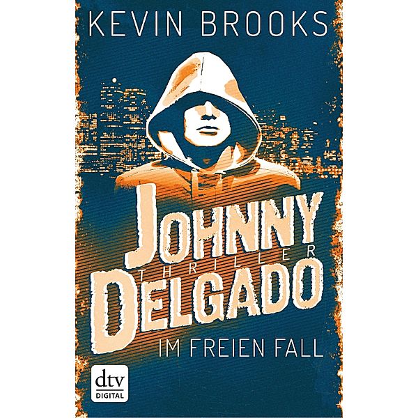 Im freien Fall / Johnny Delgado Bd.1, Kevin Brooks