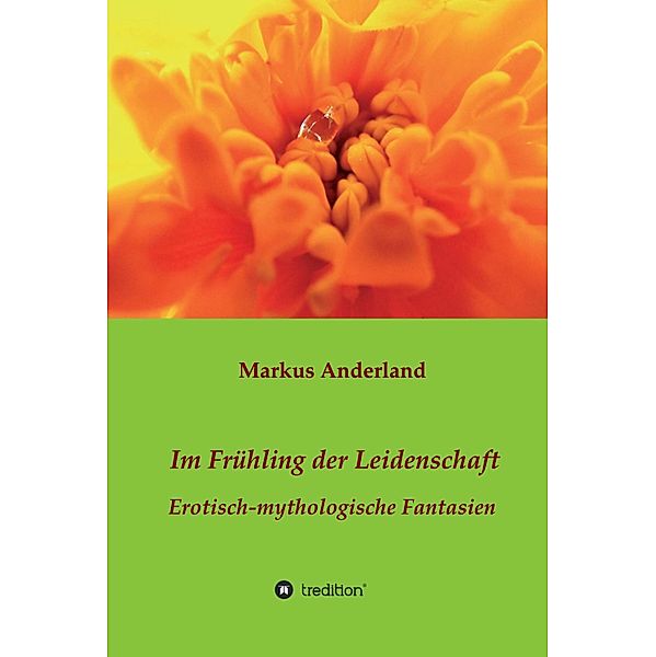 Im Frühling der Leidenschaft, Markus Anderland