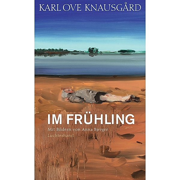 Im Frühling / Die Jahreszeiten Bd.3, Karl Ove Knausgård