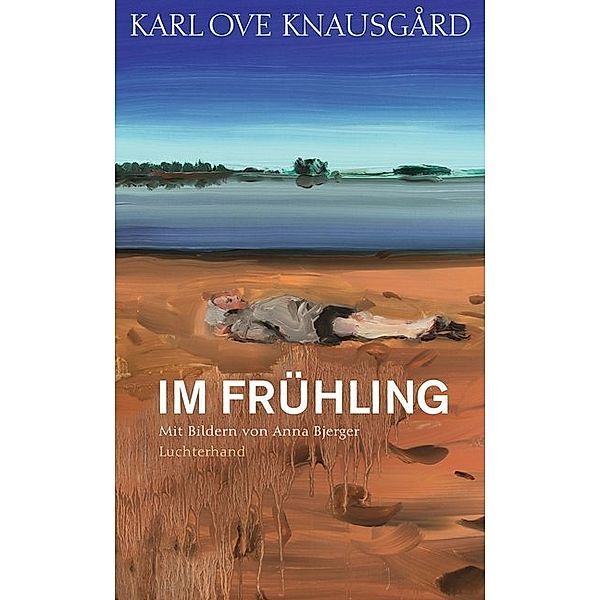 Im Frühling / Die Jahreszeiten Bd.3, Karl Ove Knausgard