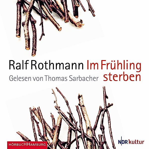 Im Frühling sterben, 6 CDs, Ralf Rothmann