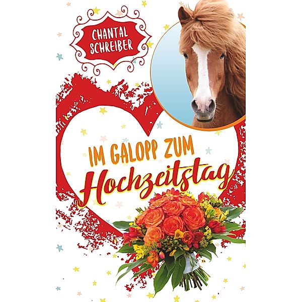 Im Galopp zum Hochzeitstag, Chantal Schreiber