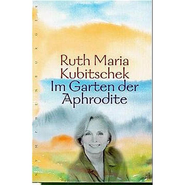 Im Garten der Aphrodite, Ruth M Kubitschek