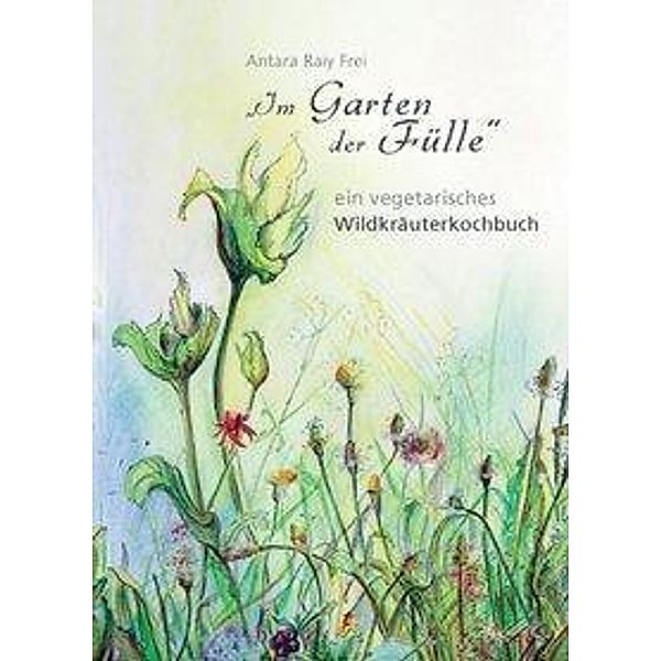 Im Garten der Fülle, Antara Raiy Frei