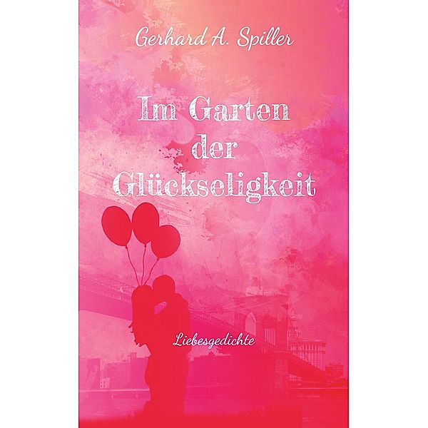 Im Garten der Glückseligkeit, Gerhard A. Spiller