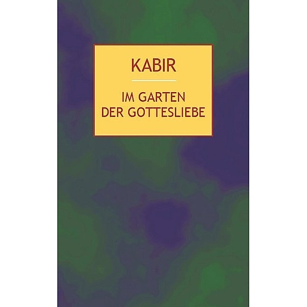 Im Garten der Gottesliebe, Kabir