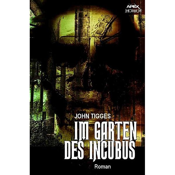 IM GARTEN DES INCUBUS, John Tigges