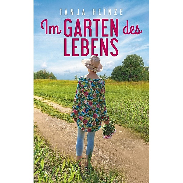 Im Garten des Lebens, Tanja Heinze