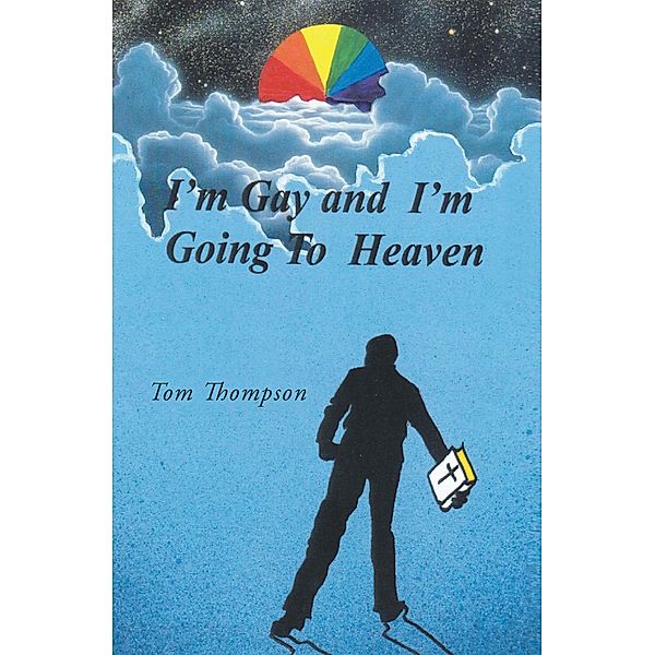 I'm Gay and I'm Going To Heaven, Tom Thompson