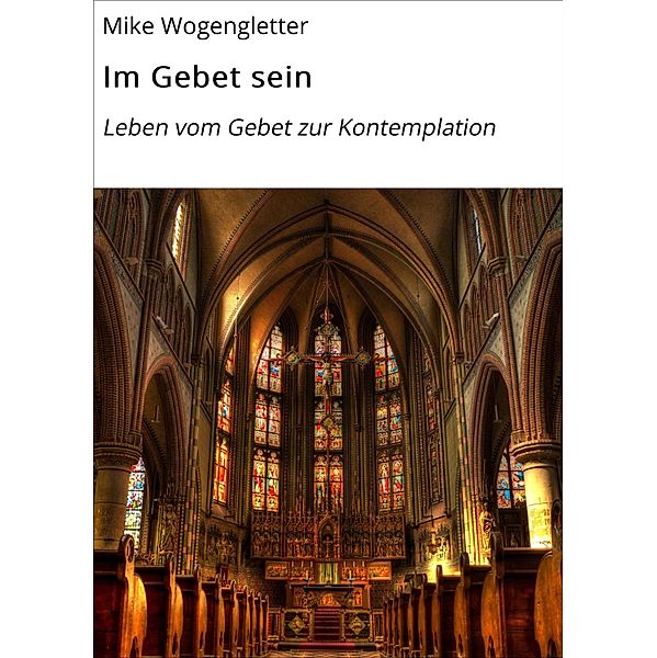 Im Gebet sein, Mike Wogengletter