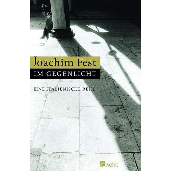 Im Gegenlicht, Joachim Fest