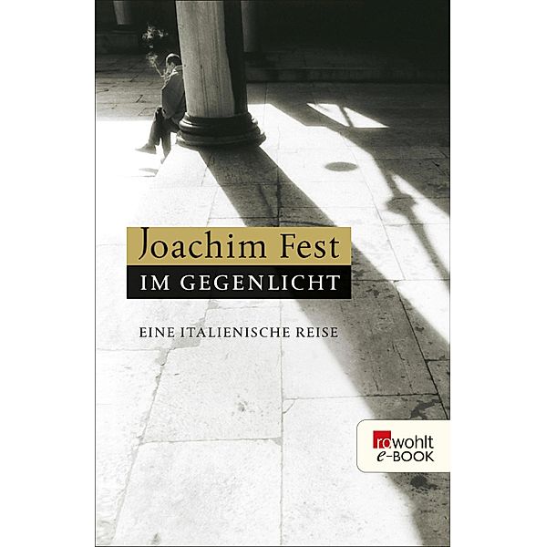 Im Gegenlicht, Joachim Fest