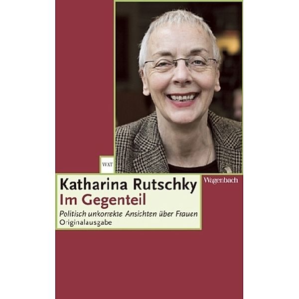 Im Gegenteil, Katharina Rutschky