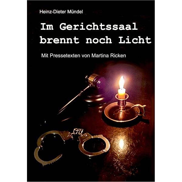 Im Gerichtssaal brennt noch Licht, Heinz-Dieter Mündel