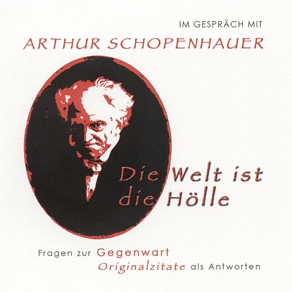 Im Gespräch mit Arthur Schopenhauer, Arthur Schopenhauer, Andreas Belwe