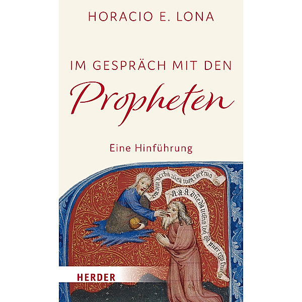 Im Gespräch mit den Propheten, Horacio E. Lona