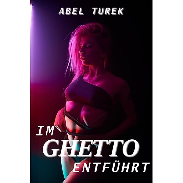 Im Ghetto entführt, Abel Turek