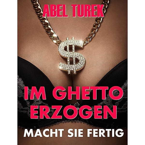 Im Ghetto erzogen, Abel Turek