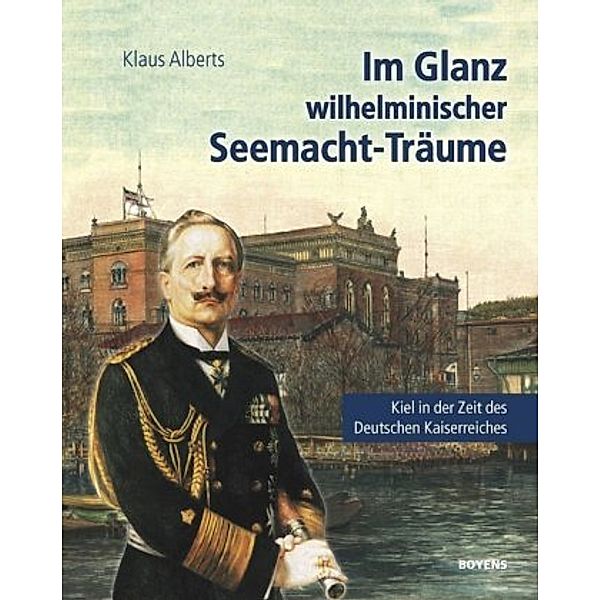 Im Glanz wilhelminischer Seemacht-Träume, Klaus Alberts