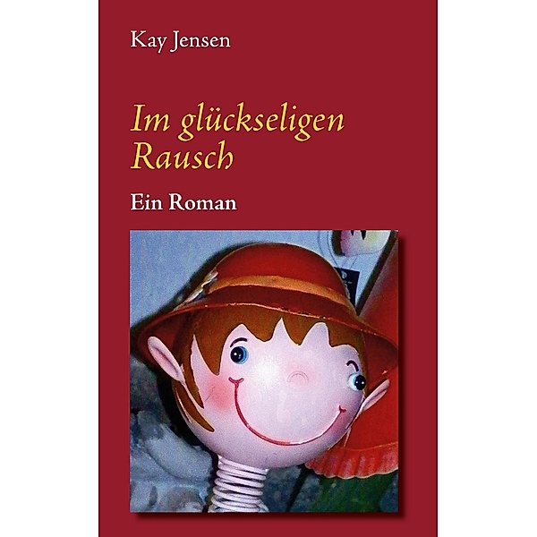 Im glückseligen Rausch, Kay Jensen