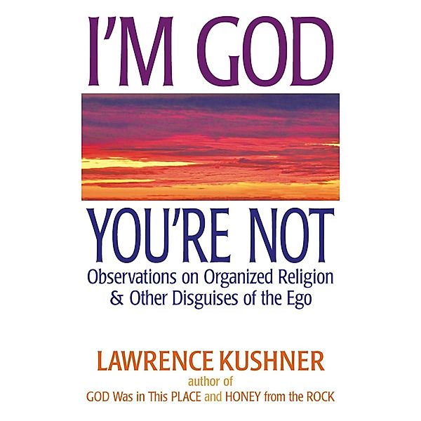 I'm God; You're Not, Rabbi Lawrence Kushner